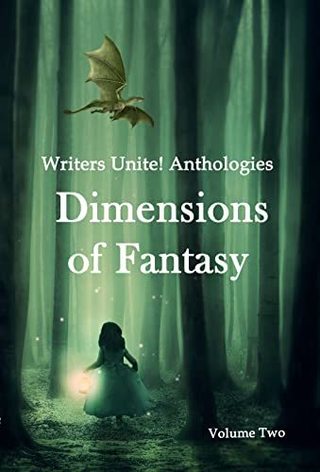 Journey into a fantasy world with the talented authors of Writers Unite! Fly with dragons and fairies, fight with trolls and elves, and battle with wizards and witches as they defend humanity against evil! 